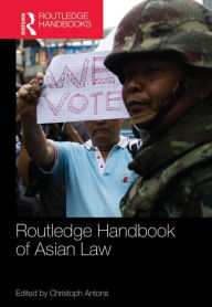 Title: Routledge Handbook of Asian Law / Edition 1, Author: Christoph Antons