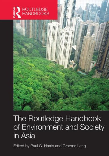 Routledge Handbook of Environment and Society in Asia / Edition 1