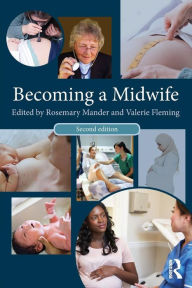 Title: Becoming a Midwife / Edition 2, Author: Rosemary Mander