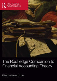 Title: The Routledge Companion to Financial Accounting Theory / Edition 1, Author: Stewart Jones