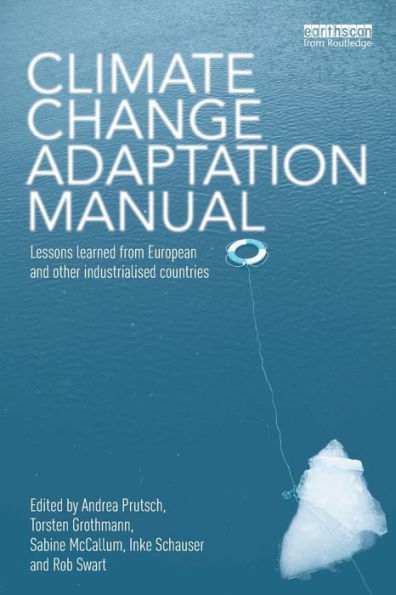 Climate Change Adaptation Manual: Lessons learned from European and other industrialised countries / Edition 1