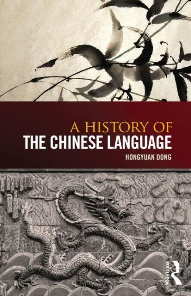 A History of the Chinese Language / Edition 1