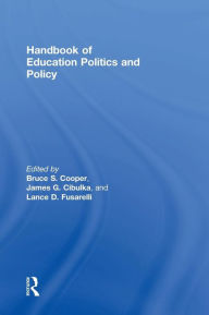 Title: Handbook of Education Politics and Policy / Edition 2, Author: Bruce S. Cooper