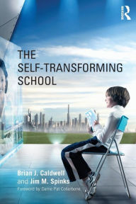 Title: The Self-Transforming School, Author: Brian J. Caldwell