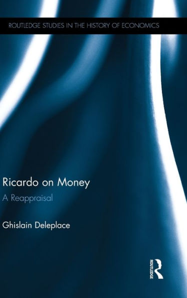 Ricardo on Money: A Reappraisal / Edition 1