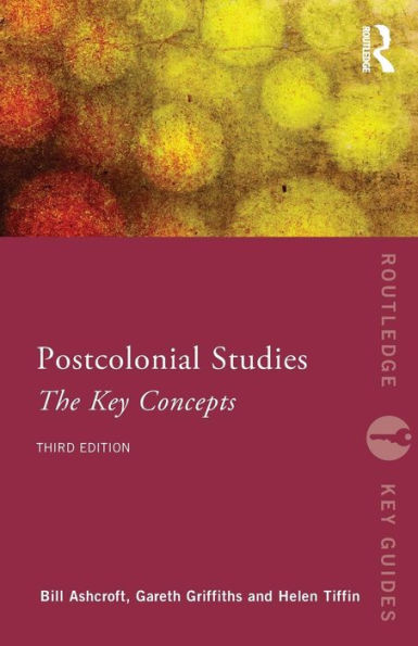 Post-Colonial Studies: The Key Concepts / Edition 3