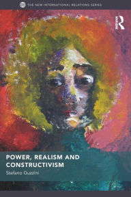 Title: Power, Realism and Constructivism, Author: Stefano Guzzini