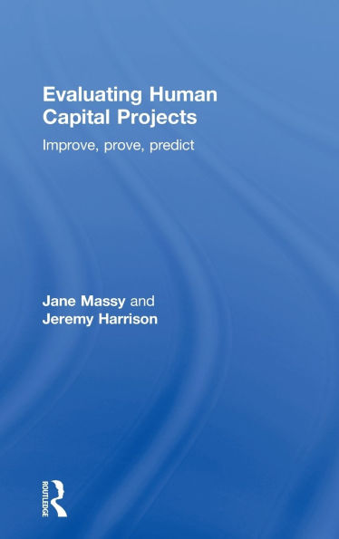 Evaluating Human Capital Projects: Improve, Prove, Predict