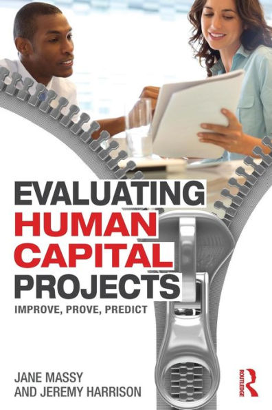 Evaluating Human Capital Projects: Improve, Prove, Predict / Edition 1