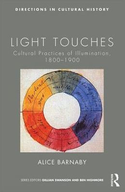 Light Touches: Cultural Practices of Illumination, 1800-1900 / Edition 1