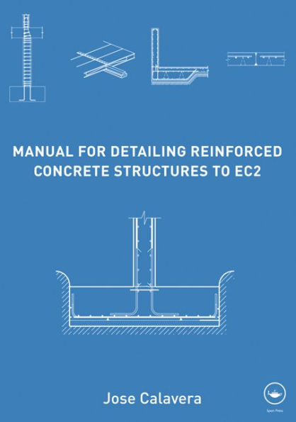 Manual for Detailing Reinforced Concrete Structures to EC2 / Edition 1