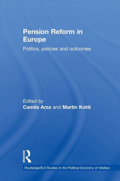 Pension Reform in Europe: Politics, Policies and Outcomes / Edition 1