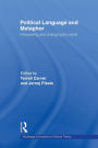 Political Language and Metaphor: Interpreting and changing the world