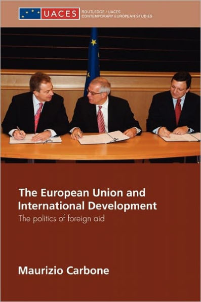 The European Union and International Development: Politics of Foreign Aid