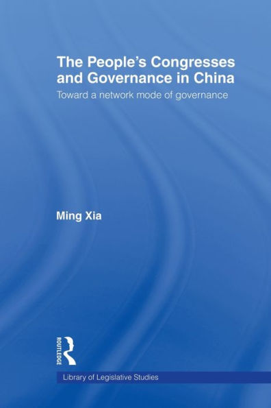 The People's Congresses and Governance China: Toward a Network Mode of