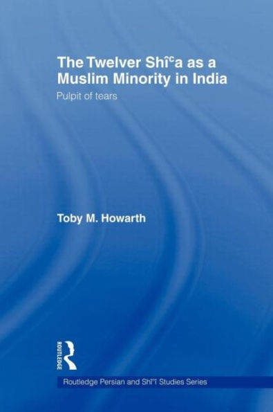The Twelver Shi'a as a Muslim Minority India: Pulpit of Tears