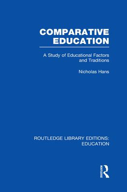 Comparative Education: A Study of Educational Factors and Traditions