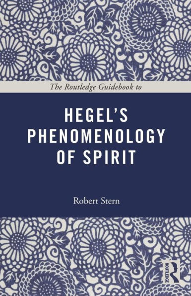 The Routledge Guidebook to Hegel's Phenomenology of Spirit / Edition 1