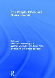 Title: The People, Place, and Space Reader / Edition 1, Author: Jen Jack Gieseking