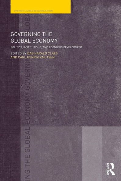 Governing the Global Economy: Politics, Institutions and Economic Development / Edition 1