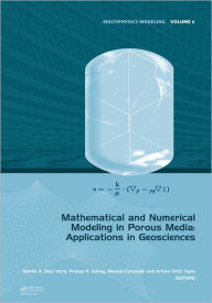 Title: Mathematical and Numerical Modeling in Porous Media: Applications in Geosciences / Edition 1, Author: Martin A. Diaz Viera