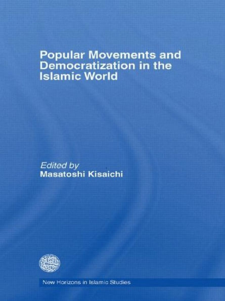 Popular Movements and Democratization the Islamic World