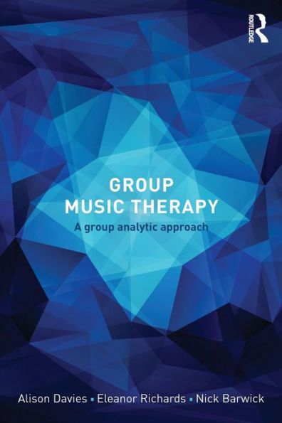 Group Music Therapy: A group analytic approach / Edition 1