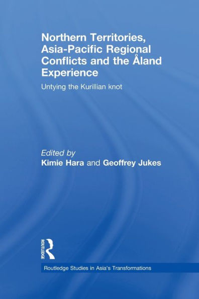 Northern Territories, Asia-Pacific Regional Conflicts and the Aland Experience: Untying Kurillian Knot