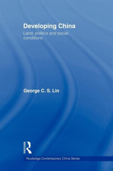 Developing China: Land, Politics and Social Conditions