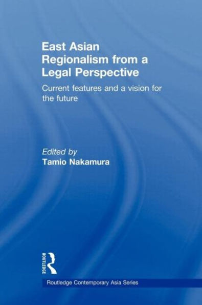 East Asian Regionalism from a Legal Perspective: Current features and a vision for the future