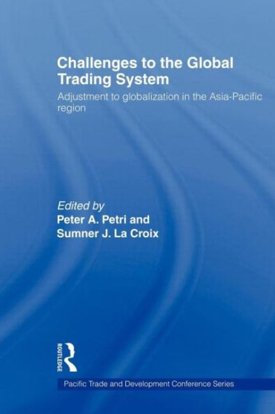 Challenges to the Global Trading System: Adjustment Globalization Asia-Pacific Region