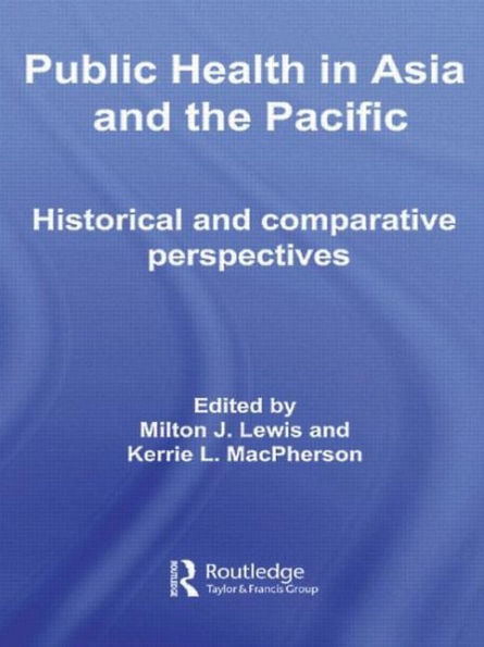 Public Health in Asia and the Pacific: Historical and Comparative Perspectives