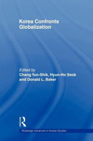 Title: Korea Confronts Globalization, Author: Yunshik Chang