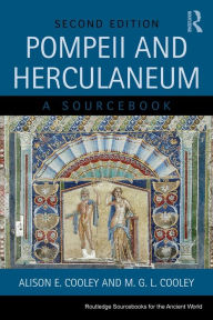 Title: Pompeii and Herculaneum: A Sourcebook / Edition 2, Author: Alison E. Cooley