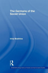 Title: The Germans of the Soviet Union, Author: Irina Mukhina