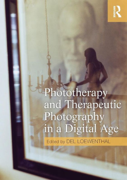 Phototherapy and Therapeutic Photography in a Digital Age / Edition 1