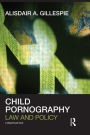 Child Pornography: Law and Policy / Edition 1