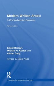 Title: Modern Written Arabic: A Comprehensive Grammar / Edition 2, Author: El Said Badawi