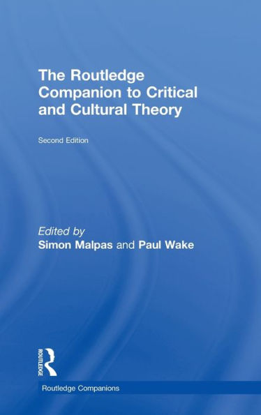 The Routledge Companion to Critical and Cultural Theory