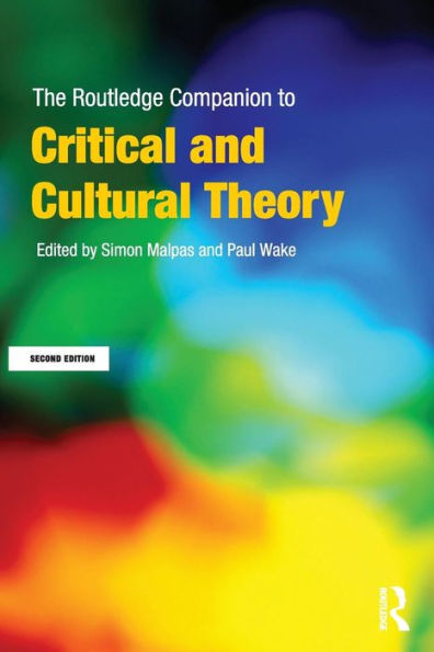 The Routledge Companion to Critical and Cultural Theory / Edition 2