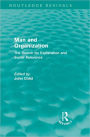 Man and Organization (Routledge Revivals): The Search for Explanation and Social Relevance / Edition 1