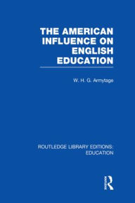 Title: American Influence on English Education, Author: W Armytage
