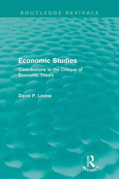 Economic Studies (Routledge Revivals): Contributions to the Critique of Theory