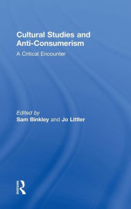 Title: Cultural Studies and Anti-Consumerism, Author: Sam Binkley