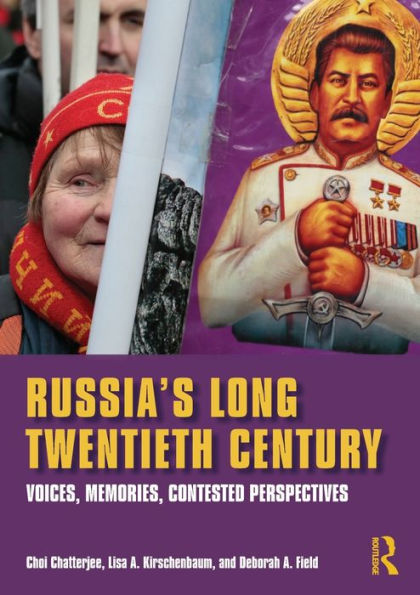 Russia's Long Twentieth Century: Voices, Memories, Contested Perspectives / Edition 1