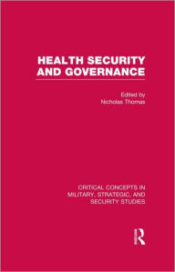 Title: Health Security and Governance / Edition 1, Author: Nicholas Thomas