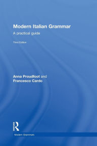 Title: Modern Italian Grammar: A Practical Guide, Author: Anna Proudfoot