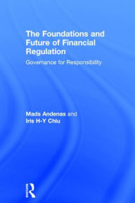 Title: The Foundations and Future of Financial Regulation: Governance for Responsibility, Author: Mads Andenas