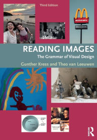 Title: Reading Images: The Grammar of Visual Design / Edition 3, Author: Gunther Kress