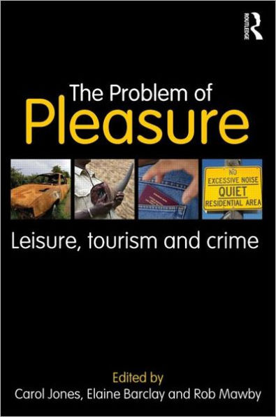 The Problem of Pleasure: Leisure, Tourism and Crime